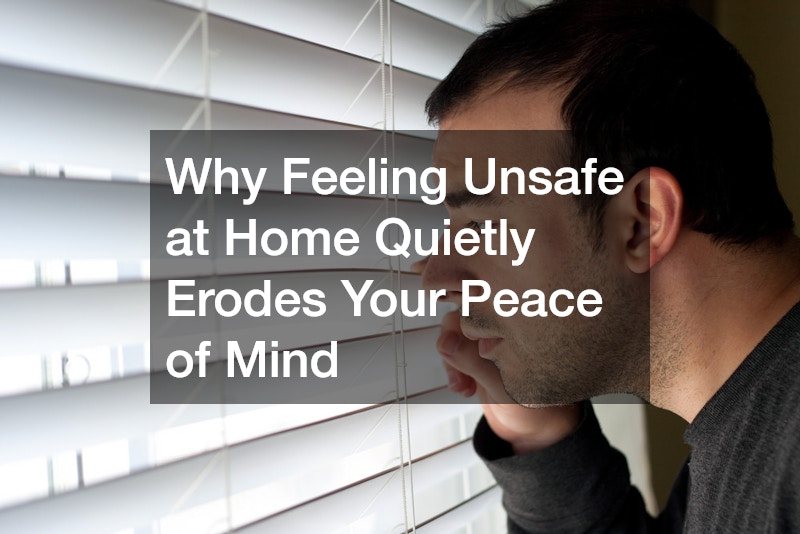 Why Feeling Unsafe at Home Quietly Erodes Your Peace of Mind
